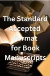 The correct manuscript format to please editors and agents.