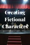 Tips on creating fictional characters both realistic and archetypal.