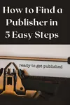 How to find a publisher in five essential steps