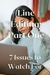 Line editing is the second phase of self-editing for fiction writers.