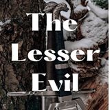 the lesser evil
