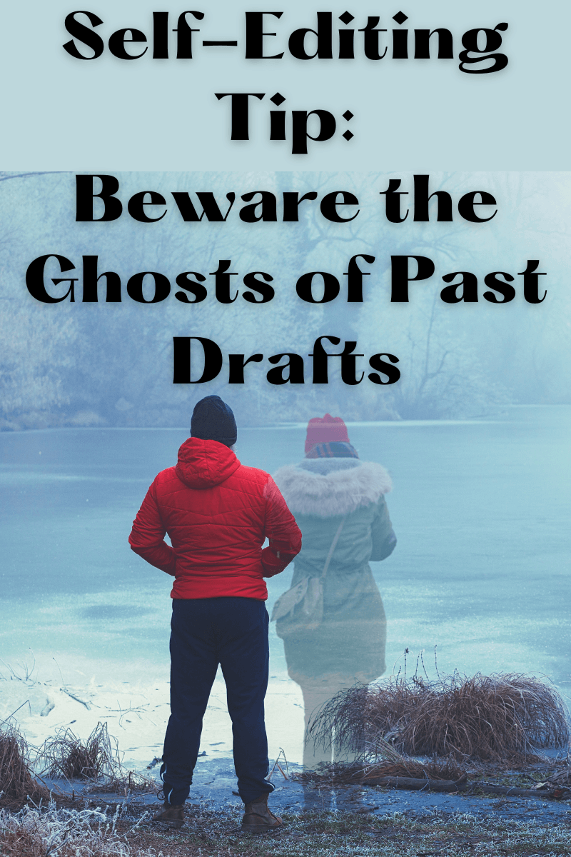 Line Editing Tip: Beware the Ghosts of Past Drafts line editiong ghosts