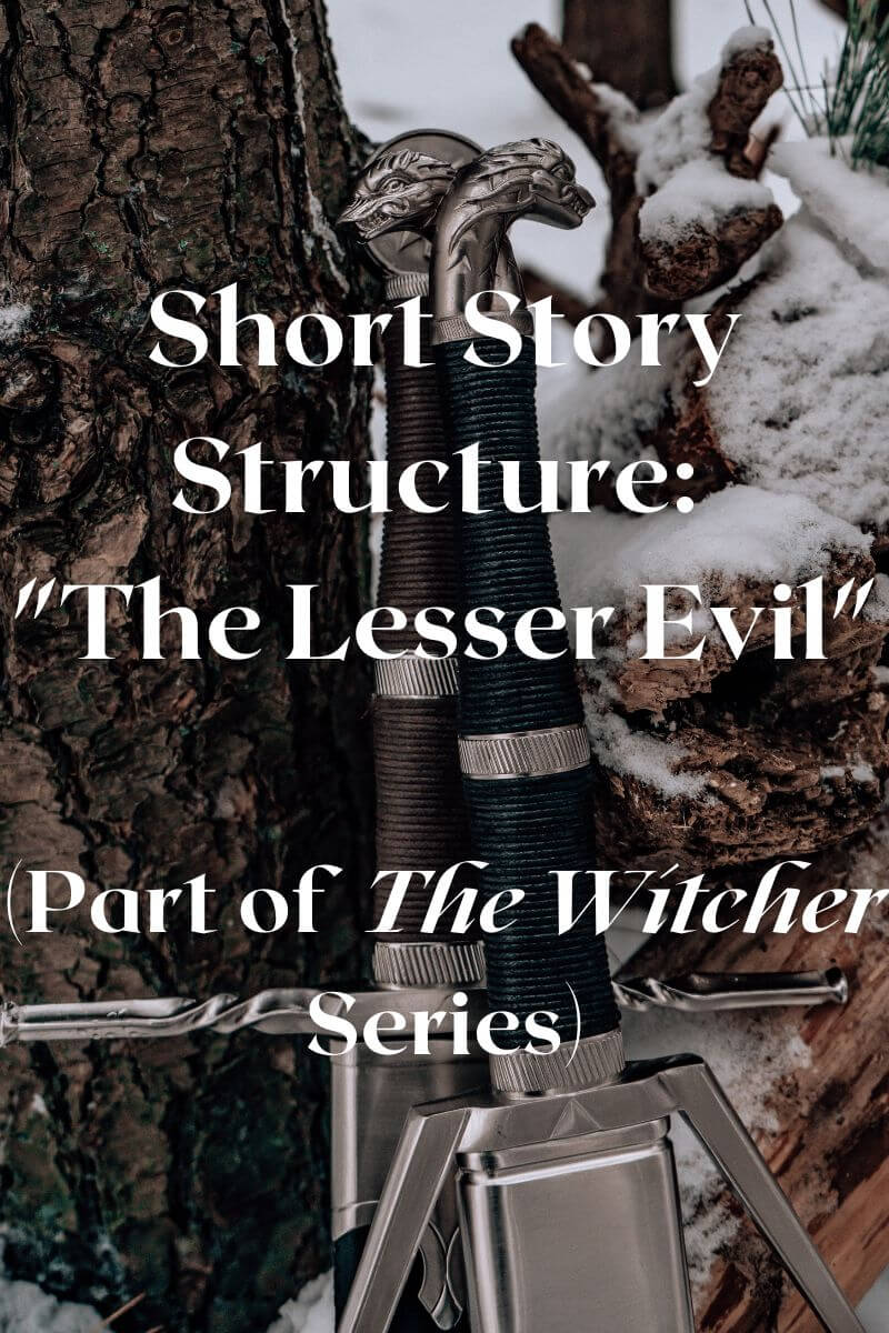 Structuring the short story, using "The Lesser Evil" from The Witcher series as an example.